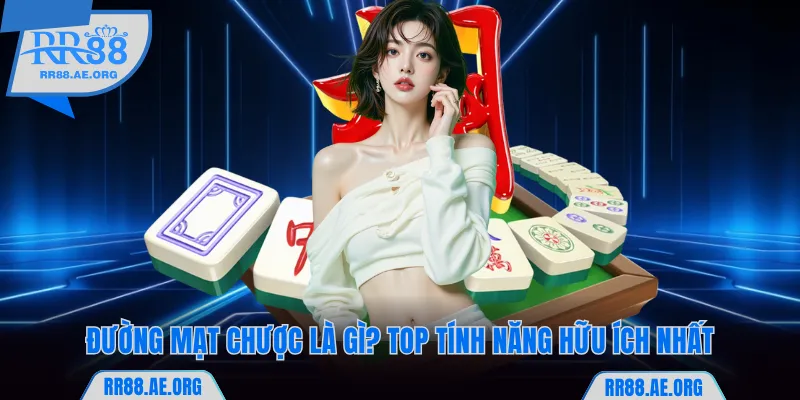 Đường Mạt Chược Là Gì? Luật Và Tip Săn Jackpot Tại RR88 7 Đường Mạt Chược RR88 là gì? Top tính năng hữu ích nhất