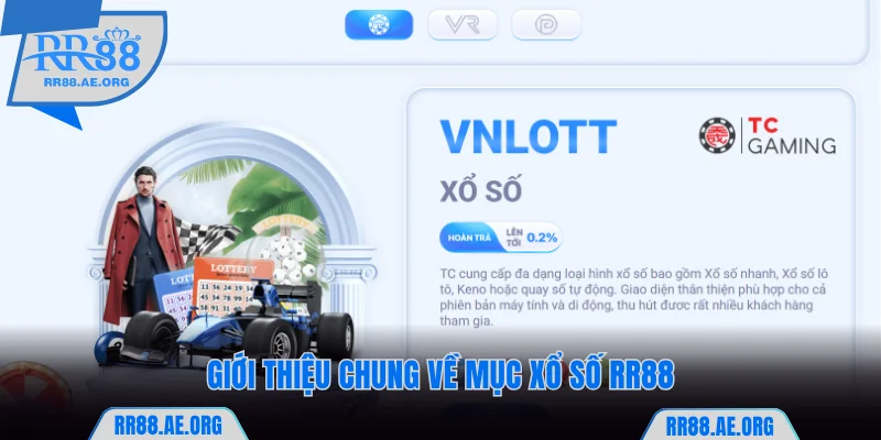 Xổ Số RR88 - Thiên Đường May Mắn Và Nhận Thưởng Khủng 6 Giới thiệu chung về mục xổ số RR88