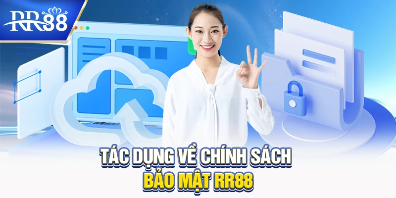 Chính Sách Bảo Mật RR88: An Toàn Tuyệt Đối Cho Người Chơi Cá Cược 6 Tác dụng về chính sách bảo mật RR88