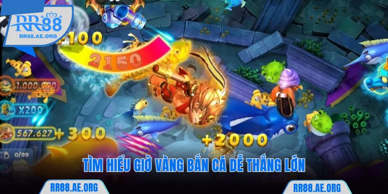 Giờ Vàng Bắn Cá Giúp Bạn Dễ Săn Boss Cực Đại Tại RR88 5 Tìm hiểu giờ vàng bắn cá RR88