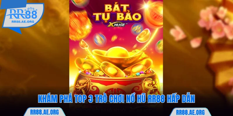 Nổ Hũ RR88 - Săn Thưởng Jackpot Với Tỷ Lệ Thưởng x20000 8 Top 3 trò chơi nổ hũ RR88 hấp dẫn