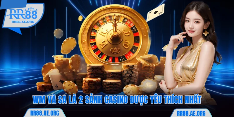 Live Casino RR88 - Trải Nghiệm Đỉnh Cao Cùng Dealer Xinh Đẹp 8 WM và SA là 2 sảnh casino được yêu thích nhất